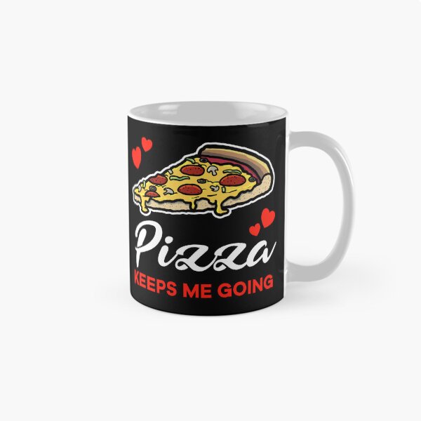 Item preview, Supreme Pizza keeps me going saying designed and sold by jonmlam.