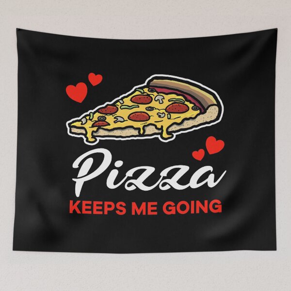 Item preview, Supreme Pizza keeps me going saying designed and sold by jonmlam.