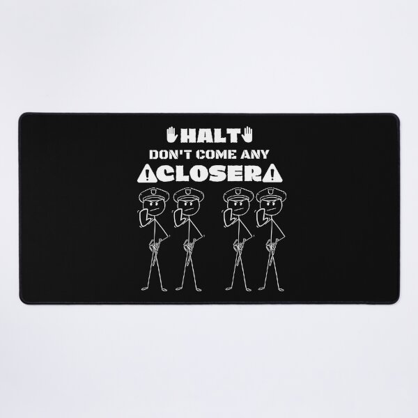 Item preview, Halt Don't Come Any Closer designed and sold by BarvinWayne.