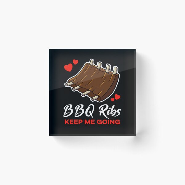 Item preview, Barbecue Ribs keep me going saying designed and sold by jonmlam.