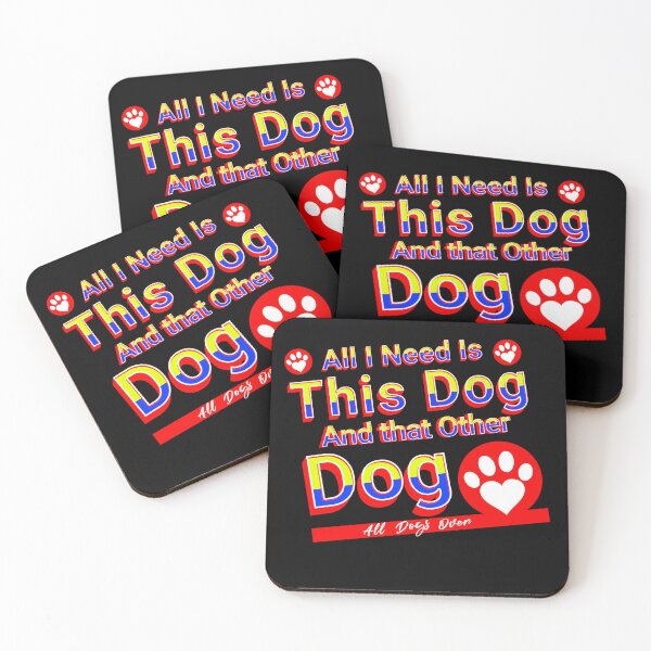 Item preview, All I need is this dog and this other dog. designed and sold by stopamoment.