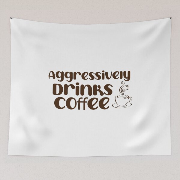 Item preview, Aggressively drinks Coffee designed and sold by Luckyart5.