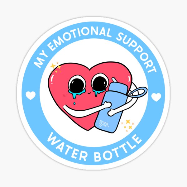 My Emotional Support Water Bottle - Stanley Tumbler Cup Edition Sticker  for Sale by thshortandsweet