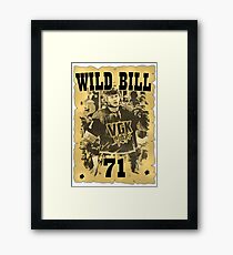 Wild Bill! Framed Print