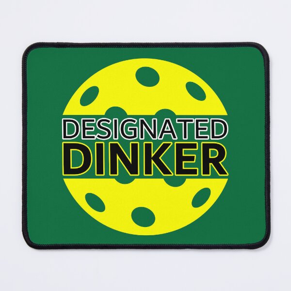 Item preview, Designated DINKer - Funny PICKLEBALL player humor - DINK responsibly - pickleball paddle - I LOVE PICKLEBALL designed and sold by originalsusie.
