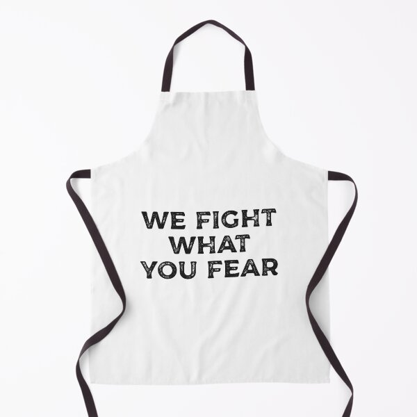 Item preview, Firefighter saying - We fight what you fear, black text designed and sold by Krista Robertson.