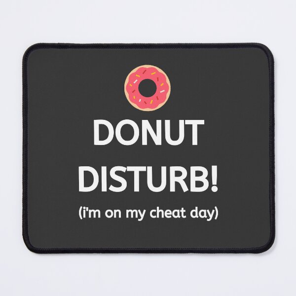 Item preview, Donut Disturb - I'm on my cheat day - Fitness and Food Design designed and sold by Jamiecsmith1986.
