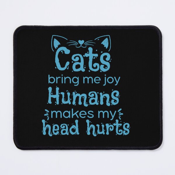 Item preview, Cats Bring Me Joy Humans Make My Head Hurt designed and sold by designerpriti.