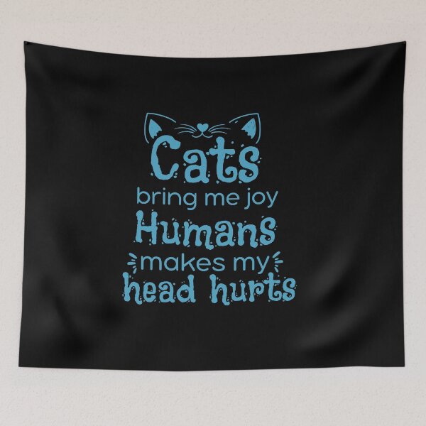 Item preview, Cats Bring Me Joy Humans Make My Head Hurt designed and sold by designerpriti.