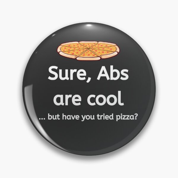Item preview, Funny Foodie Design for Him or For Her - Abs are cool but have you tried pizza? designed and sold by Jamiecsmith1986.