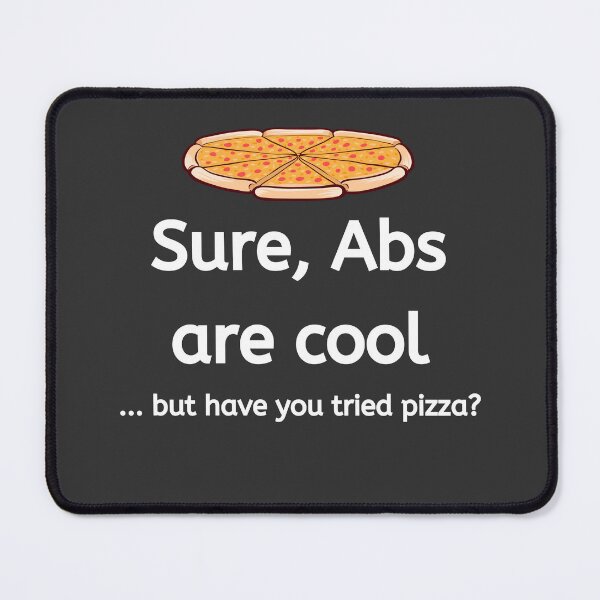 Item preview, Funny Foodie Design for Him or For Her - Abs are cool but have you tried pizza? designed and sold by Jamiecsmith1986.