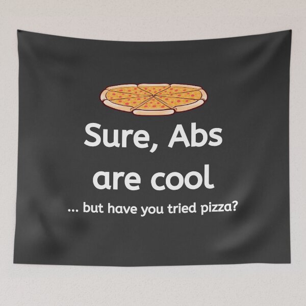 Item preview, Funny Foodie Design for Him or For Her - Abs are cool but have you tried pizza? designed and sold by Jamiecsmith1986.
