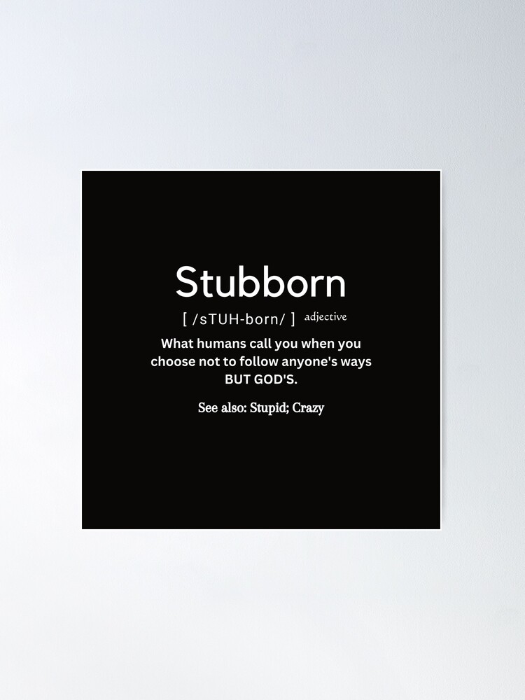 Meaning of Stubborn 