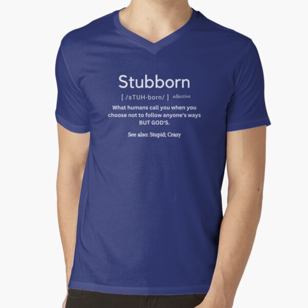 The true definition of Stubborn Poster for Sale by amarieg