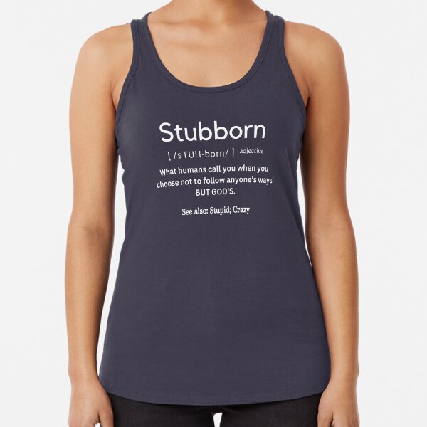 The true definition of Stubborn Poster for Sale by amarieg