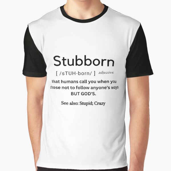 The true definition of stubborn Poster for Sale by amarieg