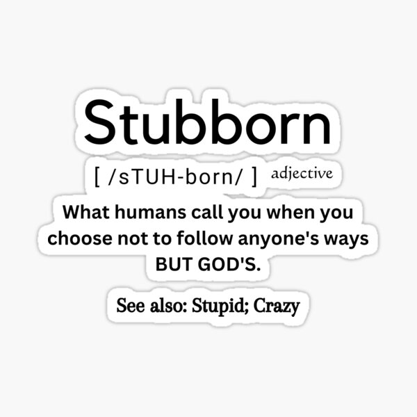 The true definition of stubborn Poster for Sale by amarieg