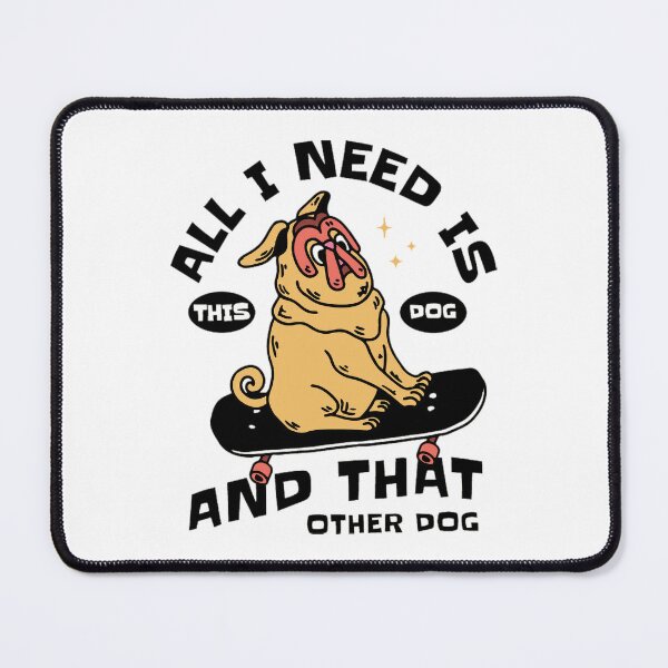 Item preview, all i need is this dog and that other dog designed and sold by PopPizzazz.