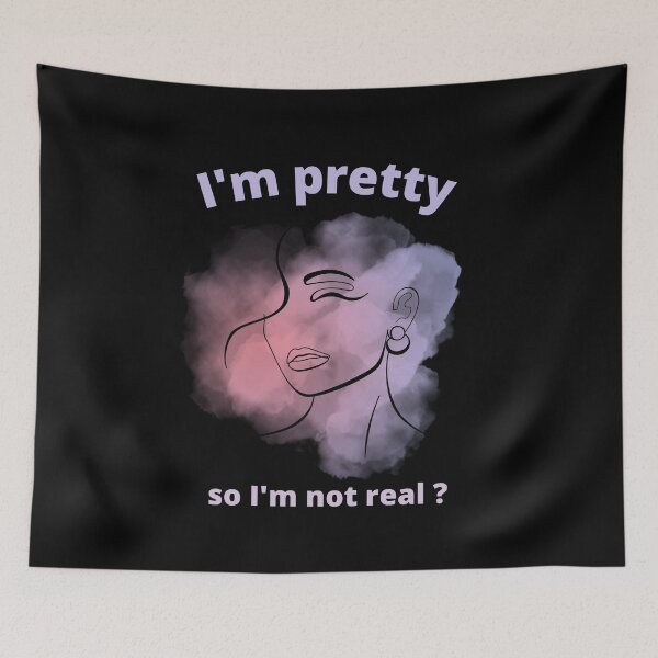 Item preview, I am pretty so I am not real ? designed and sold by Ball-and-Match.