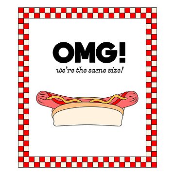 Artwork thumbnail, OMG! We're the same size! Fastfood Hot Dog Poster by Elizza Martin