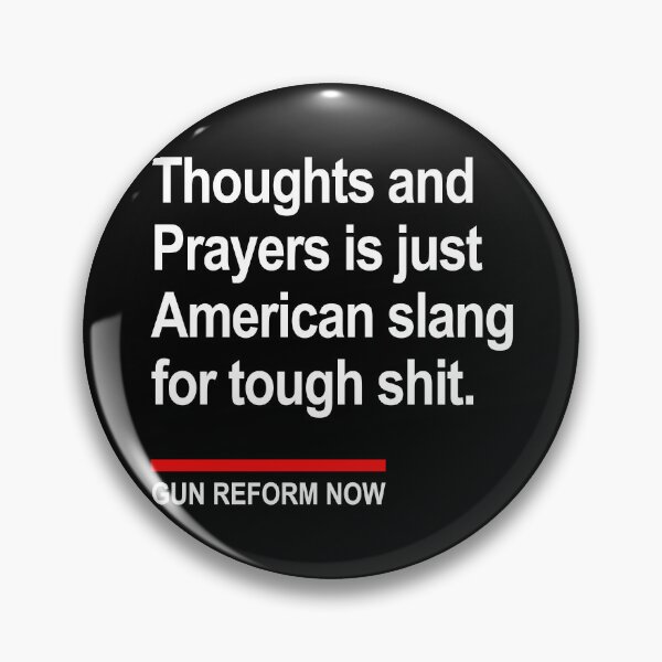 Item preview, Thoughts and Prayers is just American Slang for tough shit designed and sold by Thelittlelord.