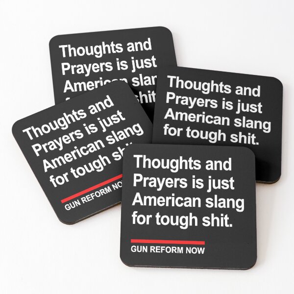 Item preview, Thoughts and Prayers is just American Slang for tough shit designed and sold by Thelittlelord.
