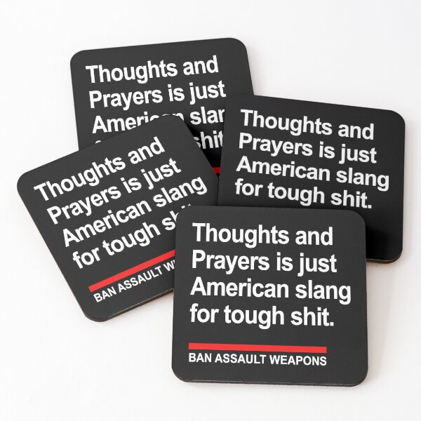 Item preview, Thoughts and Prayers is just American Slang -- Ban Assault Weapons designed and sold by Thelittlelord.