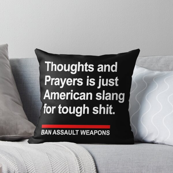 Item preview, Thoughts and Prayers is just American Slang -- Ban Assault Weapons designed and sold by Thelittlelord.
