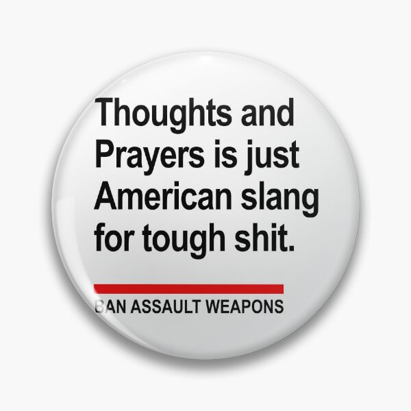 Artikelvorschau, Thoughts and Prayers ist nur amerikanischer Slang... Ban Assault Weapons 2.0 entworfen und verkauft von Thelittlelord.