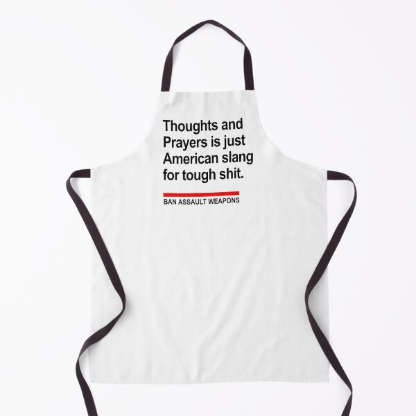 Artikelvorschau, Thoughts and Prayers ist nur amerikanischer Slang... Ban Assault Weapons 2.0 entworfen und verkauft von Thelittlelord.