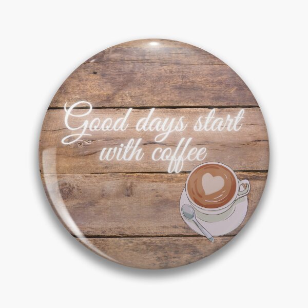 Item preview, Good days start with coffee designed and sold by OByD.