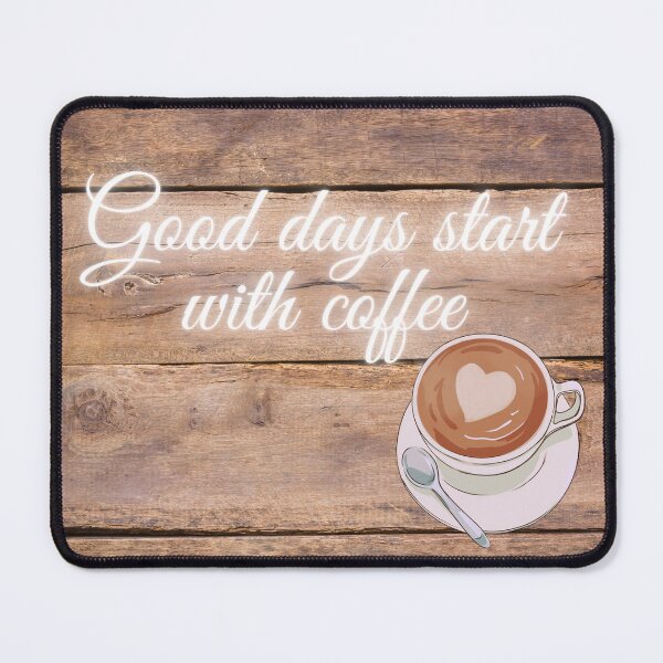 Item preview, Good days start with coffee designed and sold by OByD.
