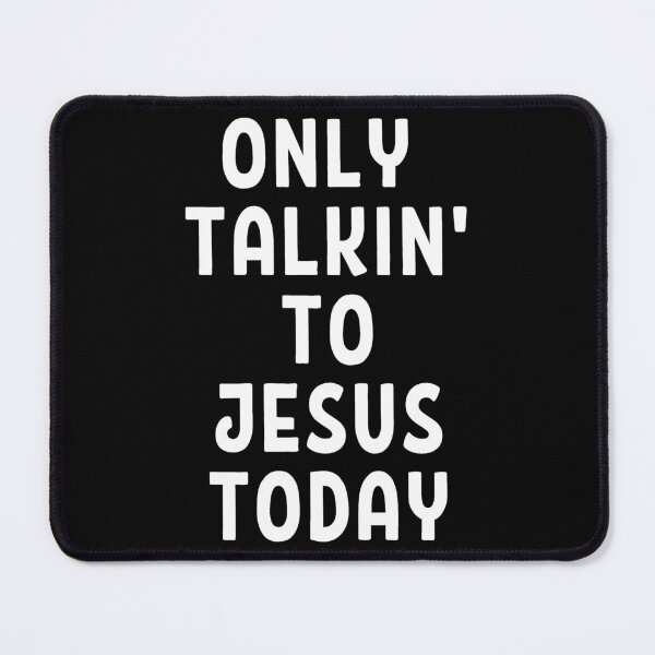 Item preview, Only Talking To Jesus Today - Jesus Is My Hero designed and sold by ViewerEqualsPhoton.