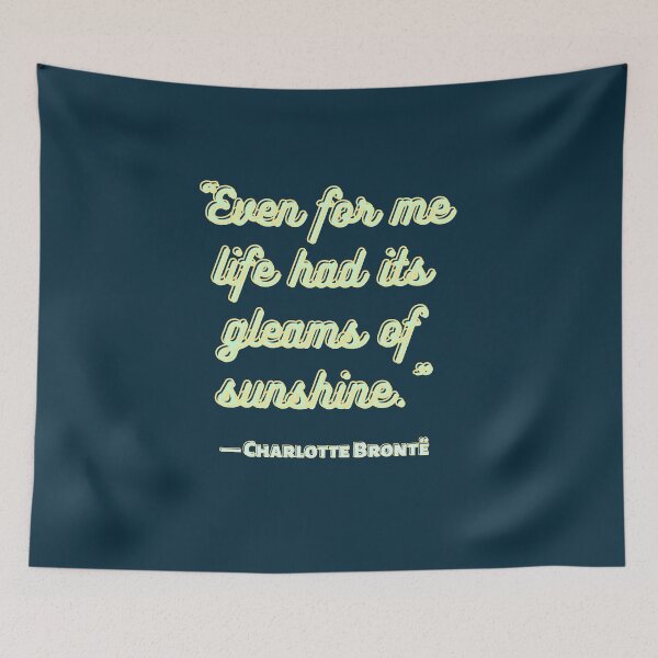 Item preview, Charlotte Brontë: 'Even for me life had its gleams of sunshine.' designed and sold by artbleed.