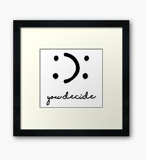 You Decide Framed Print