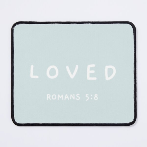 Item preview, Loved. Romans 5:8 designed and sold by GMM Designs.