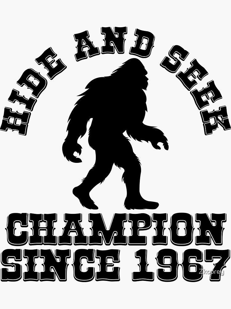 Bigfoot Hide And Seek Champion Since 1967 Sasquatch Wild Outdoor Hunting Urban Legend Sticker 