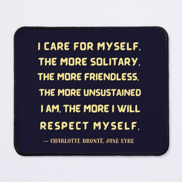 Item preview, Charlotte Brontë quote: I care for myself. The more solitary, the more friendless....  designed and sold by artbleed.