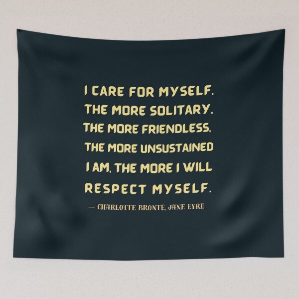 Item preview, Charlotte Brontë quote: I care for myself. The more solitary, the more friendless.... designed and sold by artbleed.