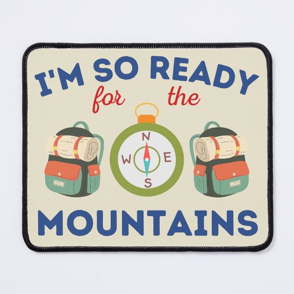 Item preview, The Mountains Are Calling, I'm So Ready For The Mountains designed and sold by HappyPeeps.
