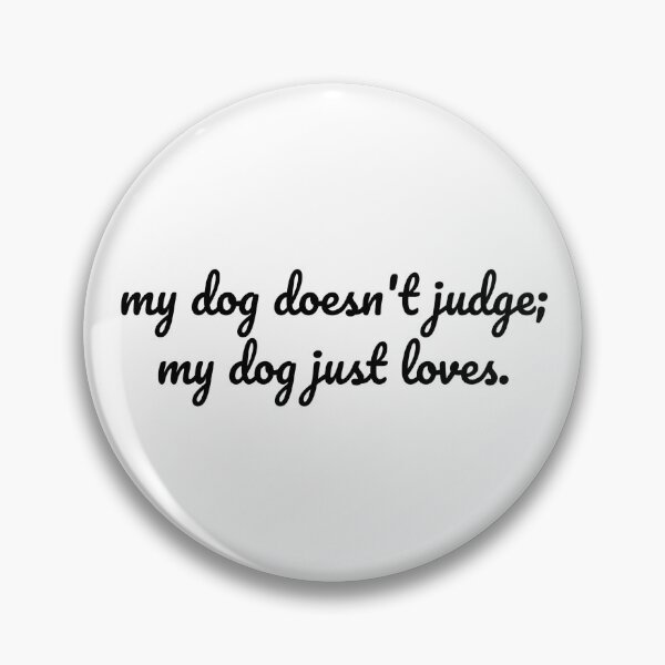 Aperçu de l'œuvre "Unconditional Love - My Dog Doesn't Judge Quote Design" créée et vendue par MeganMo.