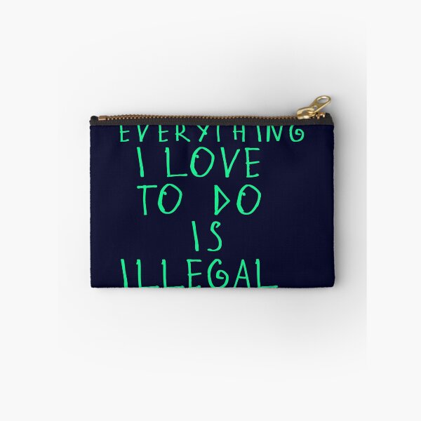 Item preview, Everything i love to do is illegal designed and sold by kinpirks.