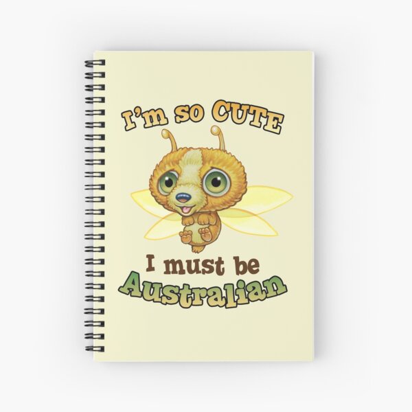I'm so cute - I must be Australian - Doodackie Spiral Notebook