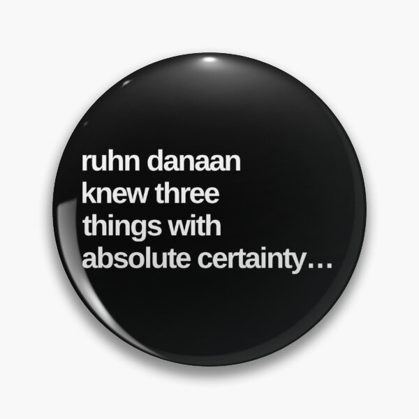 Item preview, Ruhn Danaan knew three things with absolute certainty designed and sold by FabledInk.