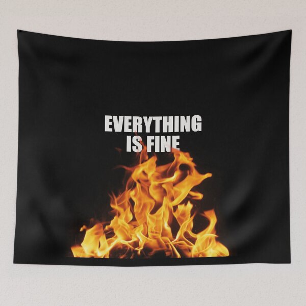 Item preview, Everything is fine flames funny stress humour designed and sold by SoulTrekking.