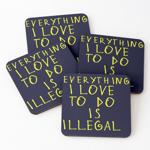 Item preview, Everything i love to do is illegal designed and sold by kinpirks.