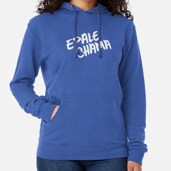 Epale Chama Sweatshirts Hoodies for Sale Redbubble