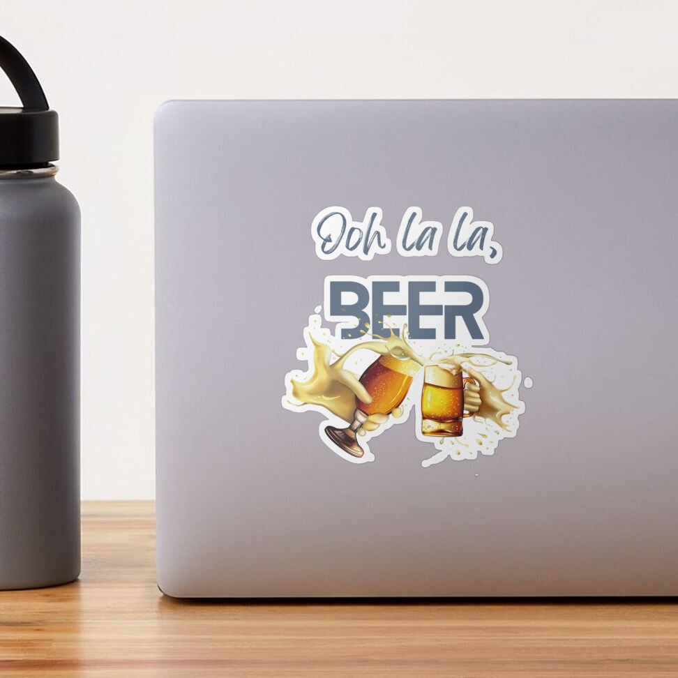 Ooh la la Beer Sticker for Sale by jayaSL