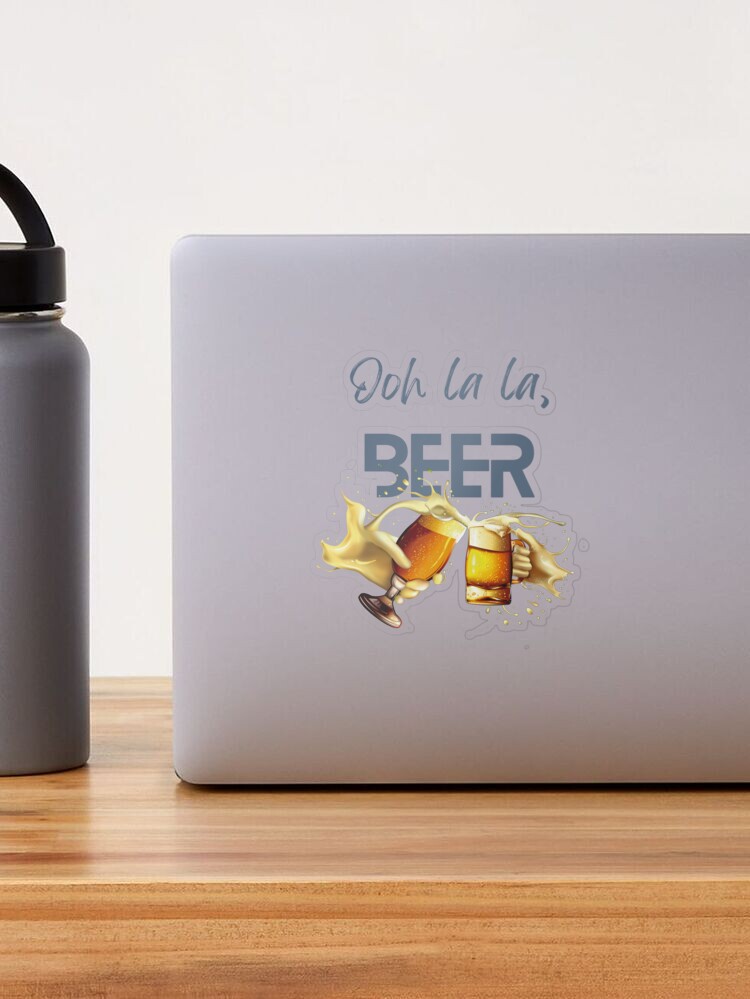 Ooh la la Beer Sticker for Sale by jayaSL