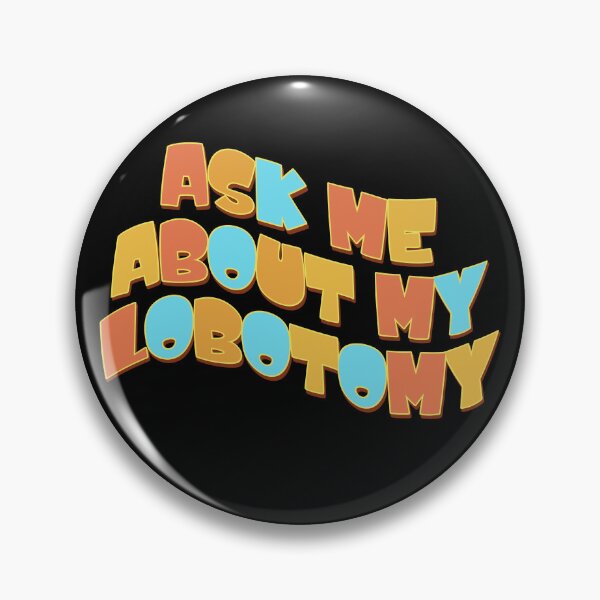 Item preview, Ask Me About My Lobotomy Retro Vintage Type Design designed and sold by danielliamgill.